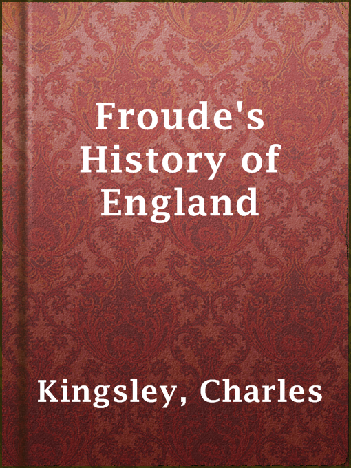 Upplýsingar um Froude's History of England eftir Charles Kingsley - Til útláns